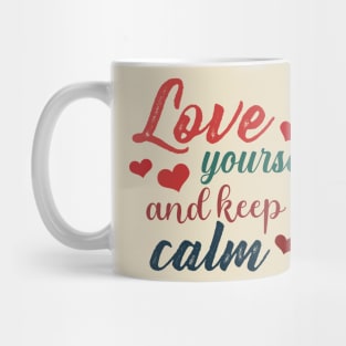 Love yourself and keep calm Mug